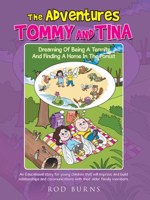 cover image of The Adventures of Tommy and Tina Dreaming of Being a Termite and Finding a Home in the Forest